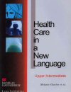 Health Care in a New Language (Upper Intermediate)
